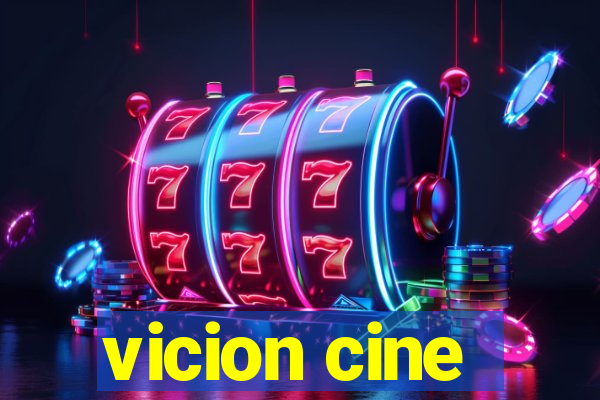 vicion cine